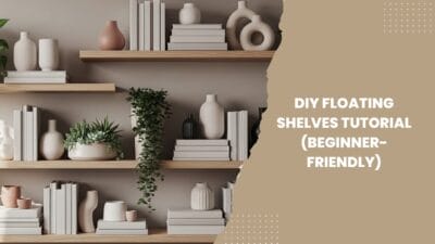 DIY Floating Shelves Tutorial (Beginner-Friendly)